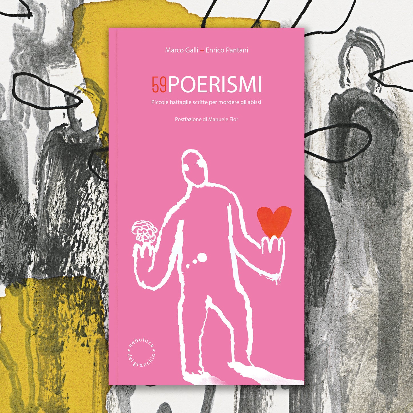 59 Poerismi. Piccole battaglie scritte per mordere gli abissi - Marco Galli ed Enrico Pantani
